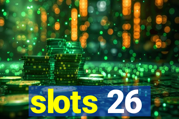 slots 26